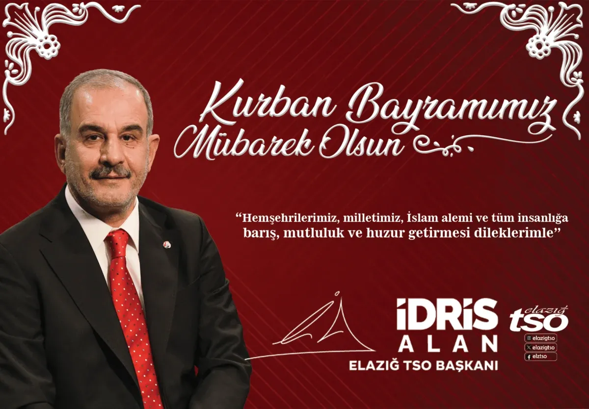 Manşet: Elazığ TSO Başkanı İdris Alan Bayram Mesajı